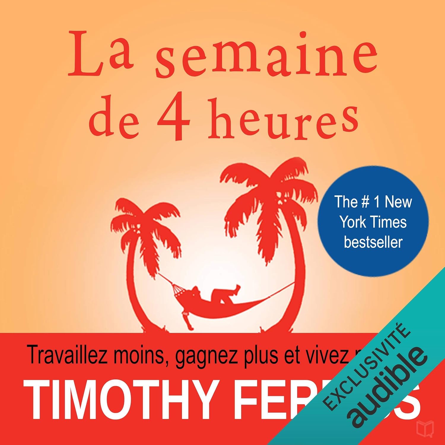 couverture du livre audio la semaine de 4 heures de Timothy Ferriss